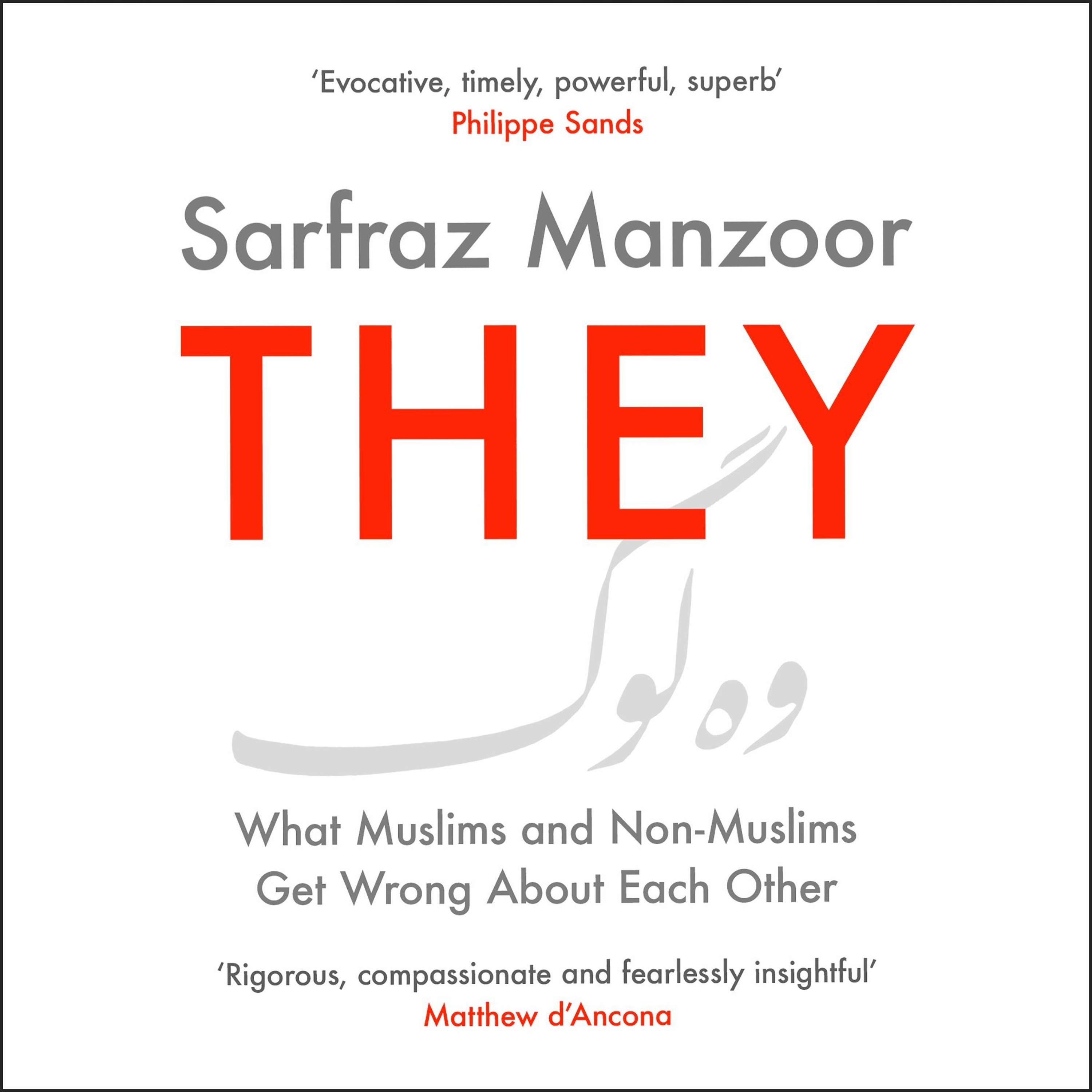cover of episode THEY: WHAT MUSLIMS AND NON-MUSLIMS GET WRONG ABOUT EACH OTHER, written and read by Sarfraz Manzoor