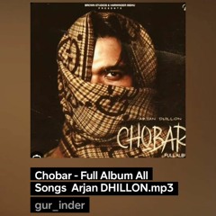 Chobar - Full Album All Songs  Arjan Dhillon New Song  New Punjabi Songs (1).mp3
