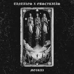 Tantalos X OBSCVRITAS - Moirai [FREE DOWNLOAD]