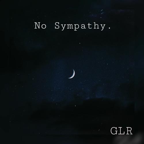GLR - No Sympathy (prod. wavytheproducer)