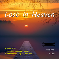 Lost In Heaven #100 (dnb mix - april 2020) Atmospheric | Liquid | Drum and Bass