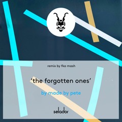 *SELADOR PREMIERE* Made By Pete - The Forgotten Ones