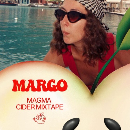 Margo - Magma Cider Mixtape #2