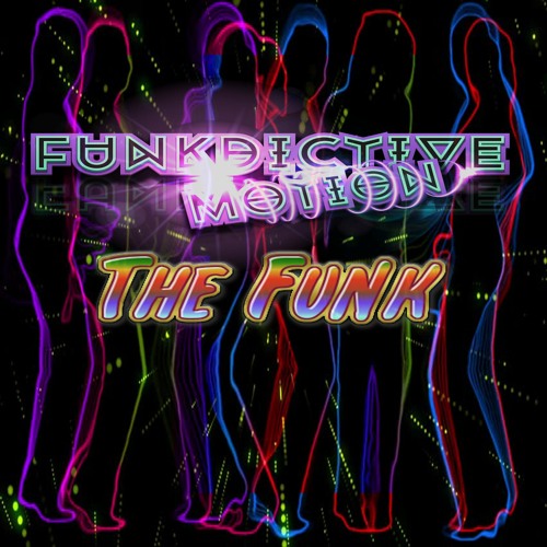 Funkdictive Motion - The Funk