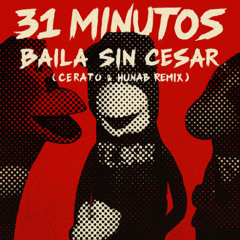 Baila sin Cesar (Cerato & Hunab Remix)