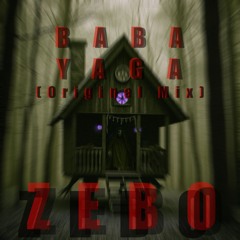 ZEBO - BABA YAGA (Original MIX)