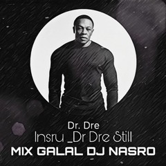 Insru _Dr Dre Still_ Mix Galal _ Dj Nasro