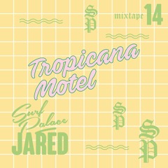 Surf Palace x Jared // Tropicana Motel