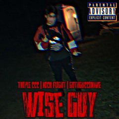 Wise Guy w/ Nick Flight & Gothguccimane