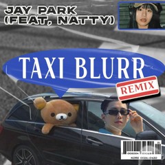 박재범 (Jay Park) - ‘Taxi Blurr (Feat. NATTY of KISS OF LIFE)’ - hemoitsme remix