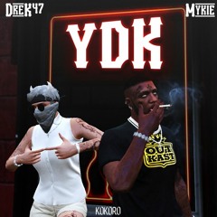 Y.D.K. - Dre K 47 ft. mykie