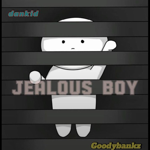 jealous boy ft Goodybankz