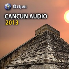 Kryon in Cancun, Mexico 2013 "Pre-choir event" December 5, 2013