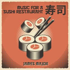 Music For a Sushi Restaurant