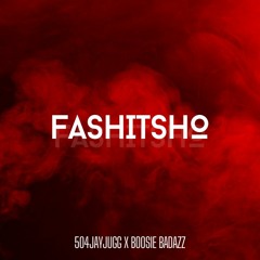 504JayJugg - Fashitsho Ft. Boosie Badazz