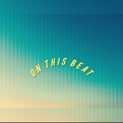 ON THIS BEAT