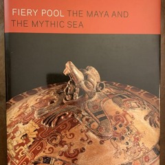 [Book] R.E.A.D Online Fiery Pool: The Maya and the Mythic Sea