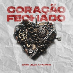 Zário ft Pampino - Coração Fechado