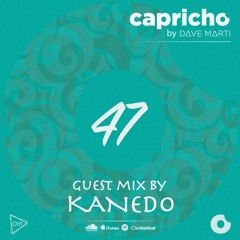 CAPRICHO 047 Guest Mix by KANEDO