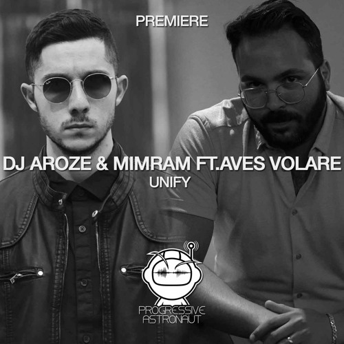 PREMIERE: DJ AroZe & Mimram Feat. Aves Volare - Unify (Original Mix) [Lost On You]