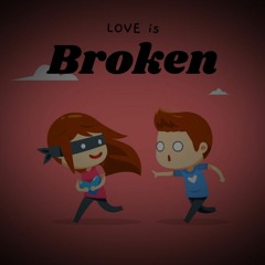 Love Is Broken