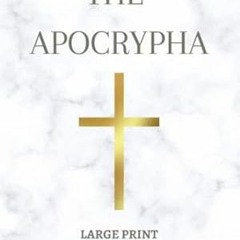 🍉EPUB [eBook] The Apocrypha (Large Print) From the Holy Bible 1611 King James Versio 🍉