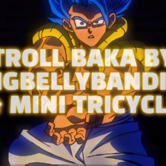 TROLL BAKA - BIGBELLYBANDIT & MINI TRICYCLE