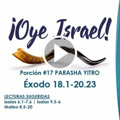 OYE ISRAEL #17 PARASHA YITRO