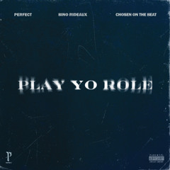Play Yo Role (feat. Bino Rideaux)