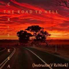 Chris Rea - The Road To Hell (Instructor.V ReWork)