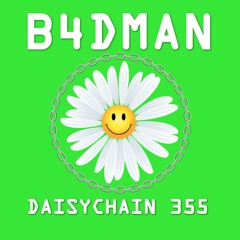 Daisychain 355 - B4DMAN