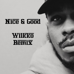 Nice & Good (Knucks) - Wilkko Remix