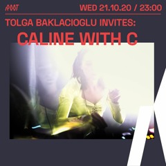 Tolga Baklacioglu Invites: Caline with C | Root Radio 21/10/2020