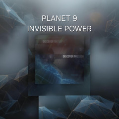 Somewhere In The Future Of Music - INVISIBLE POWER -  PLANET 9   AVATAR - EPISÓDA 52 .