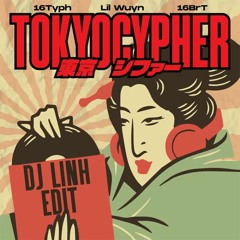 TOKYO Cypher - DJ Linh Edit