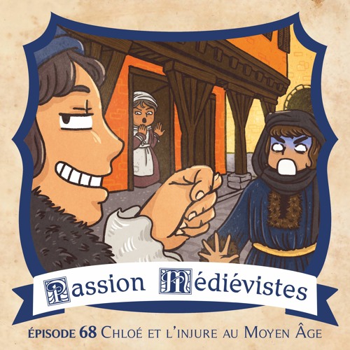 Épisode 68 – Chloé et l’injure au Moyen Âge