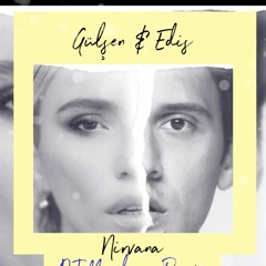 Gülsen Edis Nirvana (DJ Maydonoz) Remix