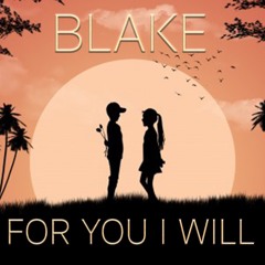 BLAKE - ‘For You I Will’ (Dance/House)