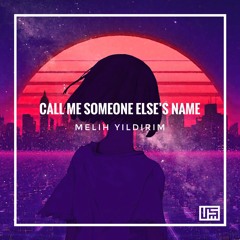 Call Me Someone Else's Name