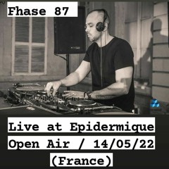 Fhase 87 - Live @ Epidermique Open Air- (14.05.2022)(France)