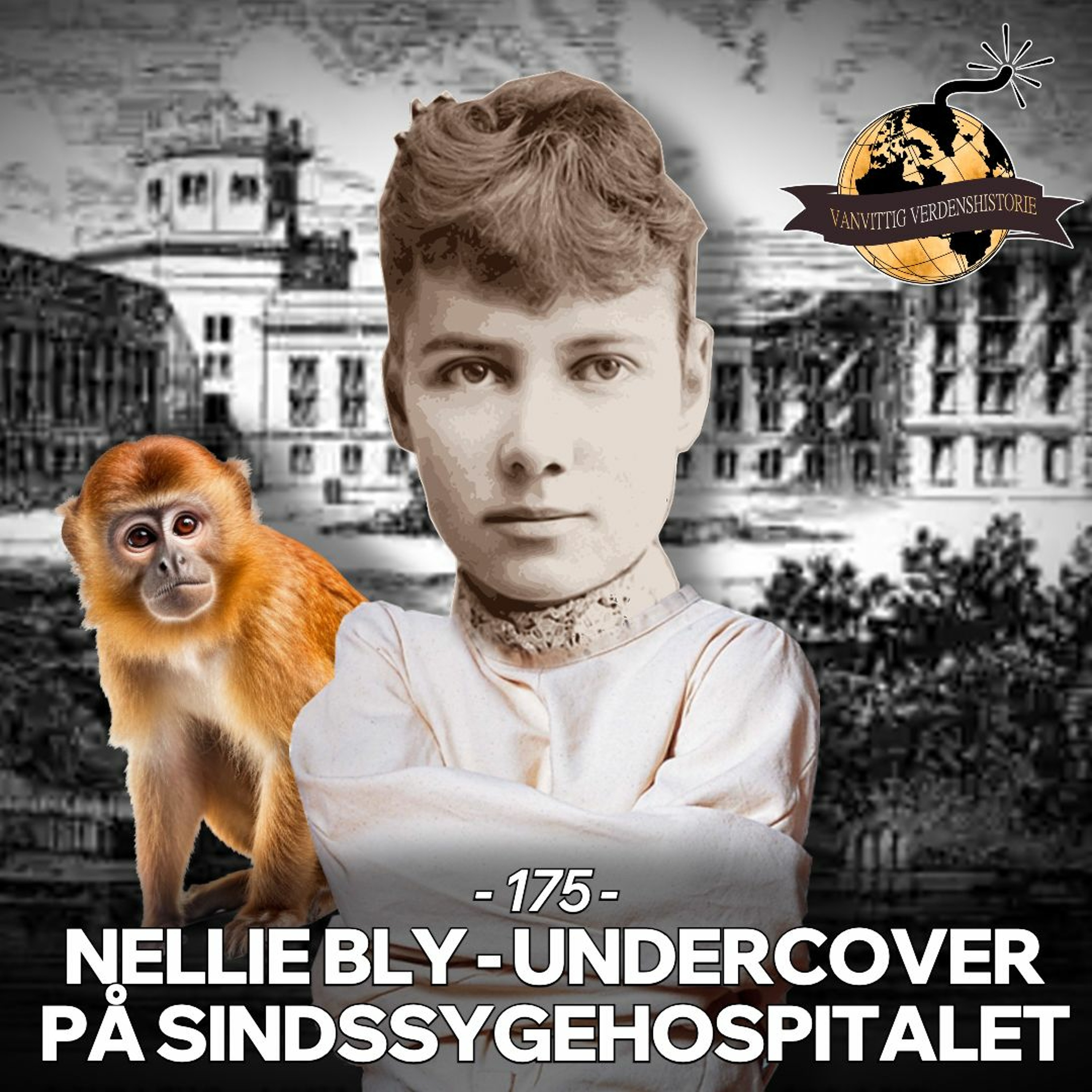 #175: Nellie Bly - Undercover på Sindssygehospitalet! (BY REQUEST)