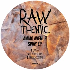 Ammo Avenue - Sway [RAWthentic] [MI4L.com]