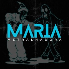 MT - MARIA METRALHADORA [DJ GB DE VENDA NOVA]
