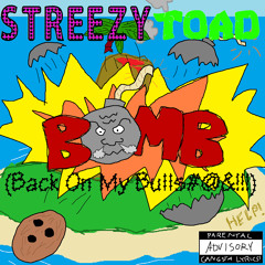 Streezy Toad [Young Stroke Aka Young Muscle, Sweeney Toad] - B_O_M_B