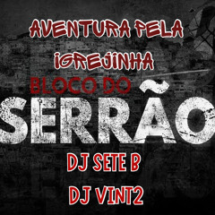 AVENTURA PELA IGREJINHA (PART1) (Feat-DjVint2)