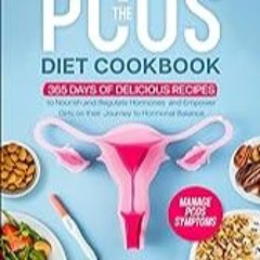 FREE B.o.o.k (Medal Winner) The PCOS Diet Cookbook: 365 Days of Delicious Recipes to Nourish and R