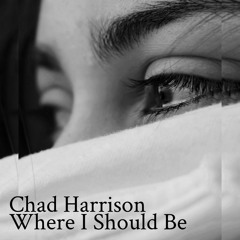 Chad Harrison - Where I Should Be (Original Mix) (FUNK/TECH)