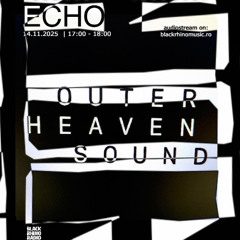 Outer Heaven Mix Black Rhino Radio. 14.11.2025