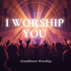 I Worship You