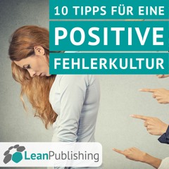 10 Tipps für eine positive Fehlerkultur